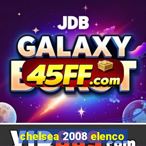 chelsea 2008 elenco